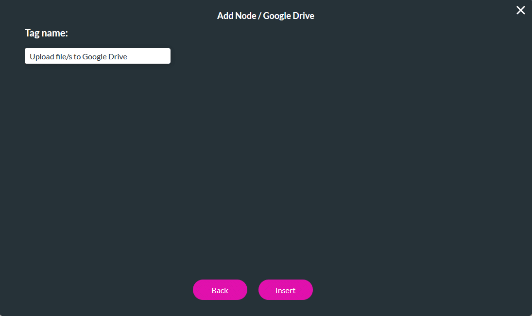 Add Node Google Drive configuration window showing the Tag name field populated with “Upload file/s to Google Drive” and Back and Insert buttons at the bottom.