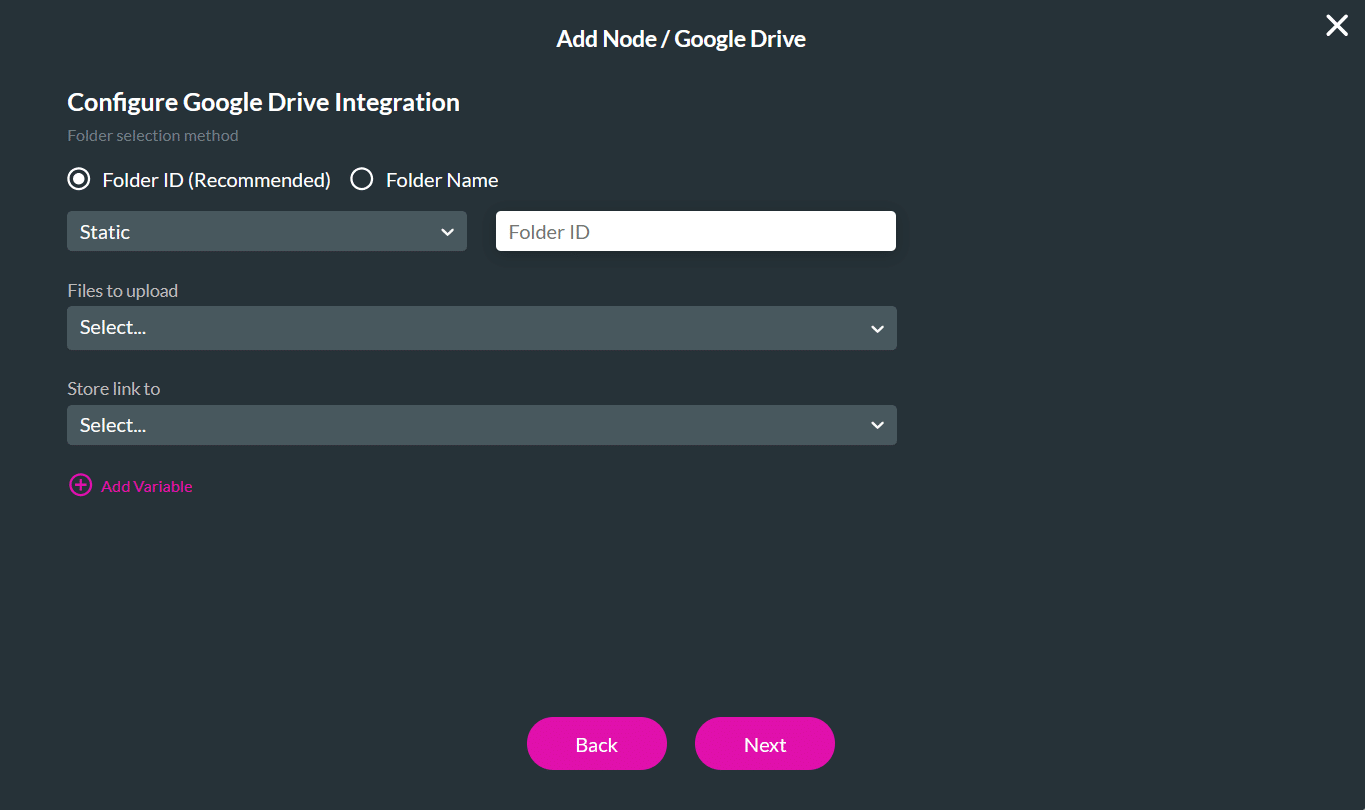 Add a Node Google Drive configuration screen that displays Folder selection method options, including Folder ID and Folder Name. The Folder ID option is selected with a Static dropdown and input field. Below are dropdown menus for Files to upload and Store link to, along with Back and Next buttons at the bottom.